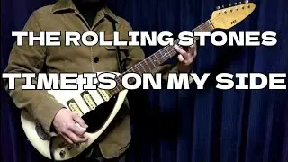 Time Is On My Side - the rolling stones  guitar cover