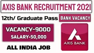 AXIS Bank Recruitment 2021 | Apply Online All India Jobs 2463 Post
