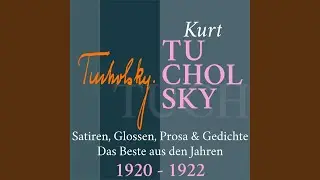 Kapitel 38 - Kurt Tucholsky: Satiren, Glossen, Prosa und Gedichte