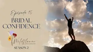 Episode 15 - Bridal Confidence (Book Study 3)