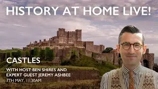 History at Home Live! &ndash; Castles