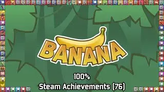 Банан | Достижения Steam (76), 100%