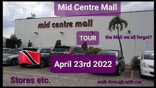 MID CENTRE MALL TOUR CENTRAL TRINIDAD APRIL 23RD 2022