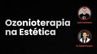 Ozonioterapia na Estética: da Clínica ao Homecare