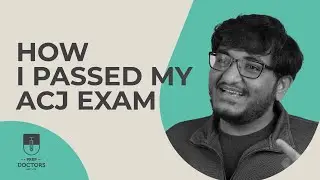 How I Passed My ACJ Exam | Dr. Yash Modha | Prep Doctors