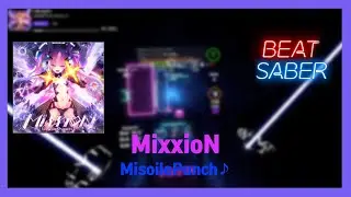 [Beat Saber] MisoilePunch♪ - MixxioN