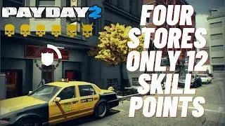 Payday 2 Four Stores DSOD Solo with only 12 skill points used