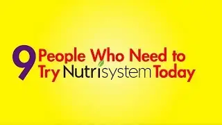 9 People Who Need to Try Nutrisystem Today