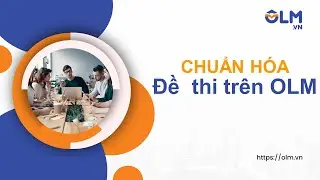 HƯỚNG DẪN CHUẨN HÓA FILE ĐỀ THI CỦA OLM