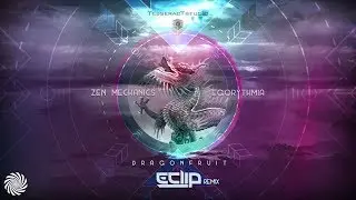 Zen Mechanics & Egorythmia  - Dragonfruit (E-Clip Remix)
