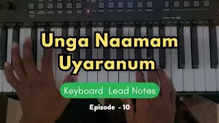 Unga Naamam Uyaranum | உங்க நாமம் உயரணும் | Keyboard Lead Notes | Keyboard Sessions - 10