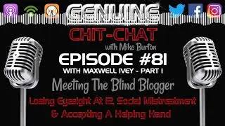 81 p1 Meeting The Blind Blogger: Losing Eyesight @ 12, Social Mistreatment & Accepting Helping Hands