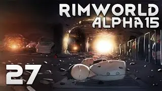 RimWorld Alpha 15 EXTREME: #27 - МЕД ЦЕНТР И НОВАЯ ЗАЩИТА!