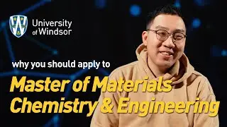 Master of Materials Chemistry & Engineering @ UWindsor