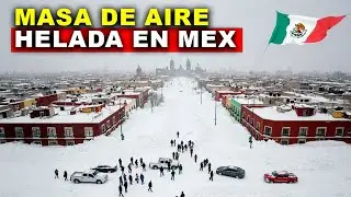 MÉXICO SE CONGELA BAJO UN BRUTAL GOLPE POLAR. UNA MASA DE AIRE POLAR EMPUJA A MÉXICO AL CONGELAMIENT