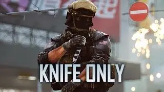 Knife Only - Battlefield 4 Commentary