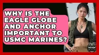 Why Is The Eagle Globe And Anchor Important To USMC Marines? - Battle Ready Force