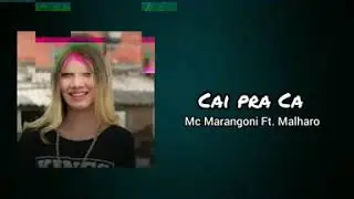 ● Cai pra Ca - Mc Marangoni Ft. Malharo