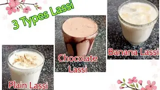 Lassi Recipe | 3 Types Lassi