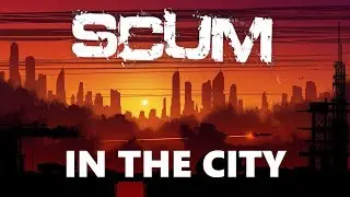 SCUM IN THE CITY #14. Moving base, BORING!