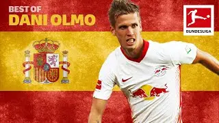 Best of Dani Olmo - Best Goals, Assists, Skills & Moments