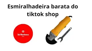 Esmerilhadeira baratinha do tiktok shop 