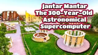 Jantar Mantar: The 300-Year-Old Astronomical Supercomputer