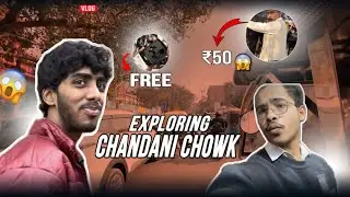 Exploring Chandani Chowk || Cheapest Market Ever 🤑