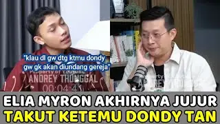 Elia Myron Akhirnya Jujur Akui Mengapa Dulu Tidak Berani Datang Bertemu Dondy di Podcast Dr.Richard