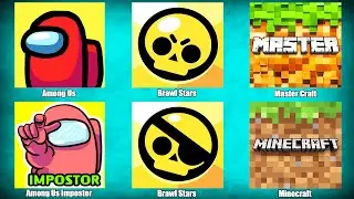 Minecraft,Among Us,Brawl Stars,Master Craft,Among Us Imposter,Brawl Stars Roblox