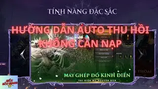 MU LỤC ĐỊA VNG hướng dẫn auto tự thu hồi đồ m&agrave; kh&ocirc;ng cần nạp #hieuhaugiangtv