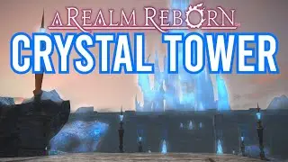 Crystal Tower | A Realm Reborn | Final Fantasy XIV Story Summary
