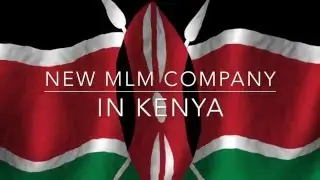 New Multi Level Marketing Company in Kenya - MLM, multilevel marketing, best companies