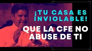 ⚡💡 LA CFE NO PUEDE ENTRAR A TU CASA!! ⚡💡 Te explico aquí CÓMO DEFENDERTE DE LA CFE