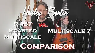 Harley Benton R-457 Roasted Multiscale vs Harley Benton Multiscale 7 comparison