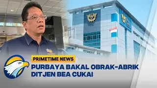 Purbaya Bakal Rumahkan 5 Pejabat Bea Cukai di 5 Pelabuhan - [Primetime News]