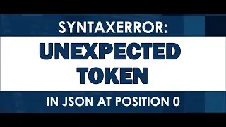 How to fix SyntaxError: Unexpected token in JSON at position 0