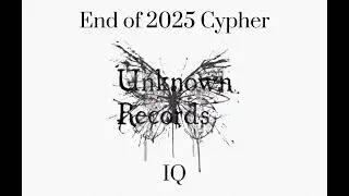 End of 2025 Cypher (Feat. Ali Unknown, Wayne Farout, Ghostz, IQ, SammyZam, & Trapzzz)