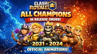 Clash Royale &ndash; ALL Champions Animations in Release Order (2021&ndash;2024) | Archer Queen to Little Prince