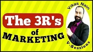 The 3 R's of Marketing | Vikas Nain | V-Sessions | #Marketing