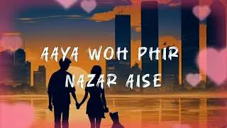 AAYA || WOH || PHIR || NAZAR || AISE || LOFI SONG #song #sad #songlove