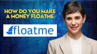 How do you make a money floatme?
