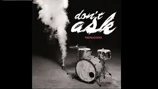 The Peacock - Don't Ask