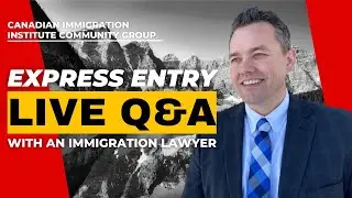 Express Entry LIVE Q&A with Mark Holthe