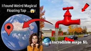 I Found A Weird Magical Floting Tap... 😱#incrediblemapssl