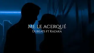 ME LE ACERQU&Eacute;- DUBEATS X KAZAKA (Visualizer)