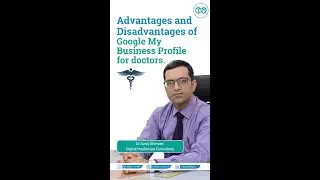 Advantages and Disadvantages of Google My Business Profile for Doctors @Dr.SurajDhirwani