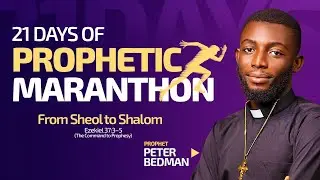21 DAYS PROPHETIC MARATHON (FROM SHEOL TO SHALOM) - DAY 1