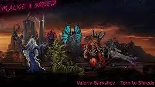 Torn to Shreds - Valeriy Baryshev | Malice & Greed OST