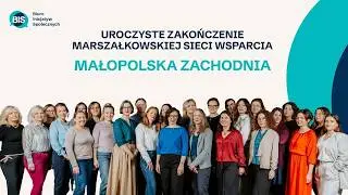 Uroczyste zakończenie Marszałkowskiej Sieci Wsparcia NGO w Małopolsce Zachodniej.